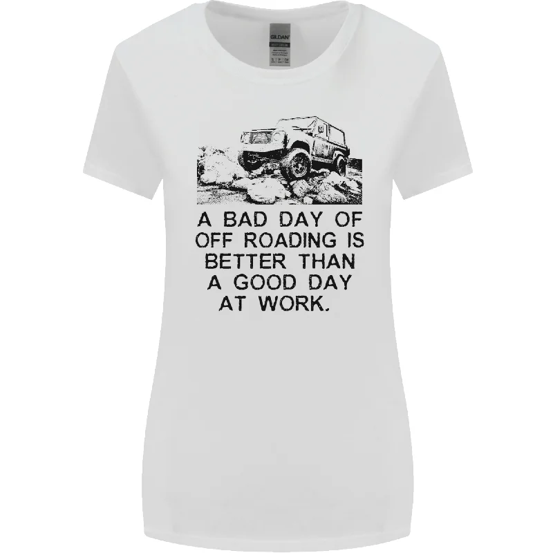 A Bad Day of Off Roading 4X4 All Terrain Womens Wider Cut T-Shirt Machine Wash Dry Clean Hand Wash